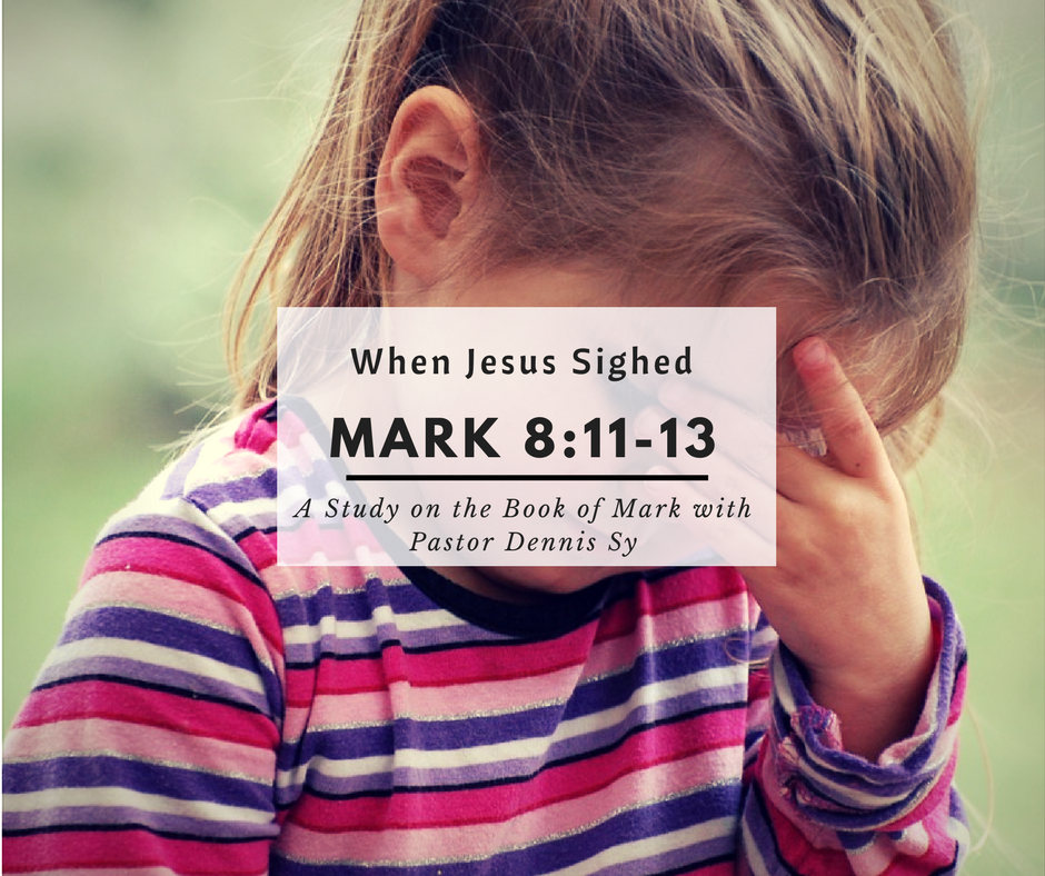 Mark 8:11-13: When Jesus Sighed