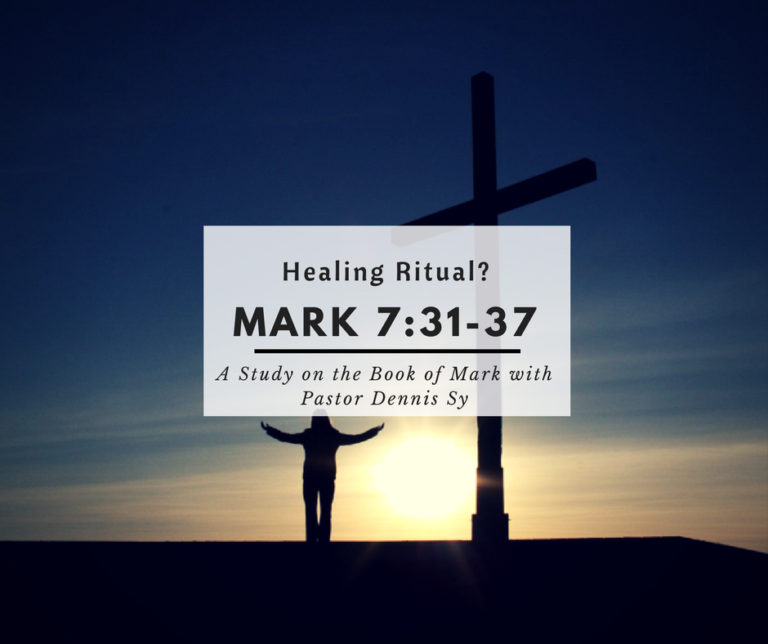 Mark 7:31-37: Healing Rituals? - Rethinking Leadership - Dennis Sy
