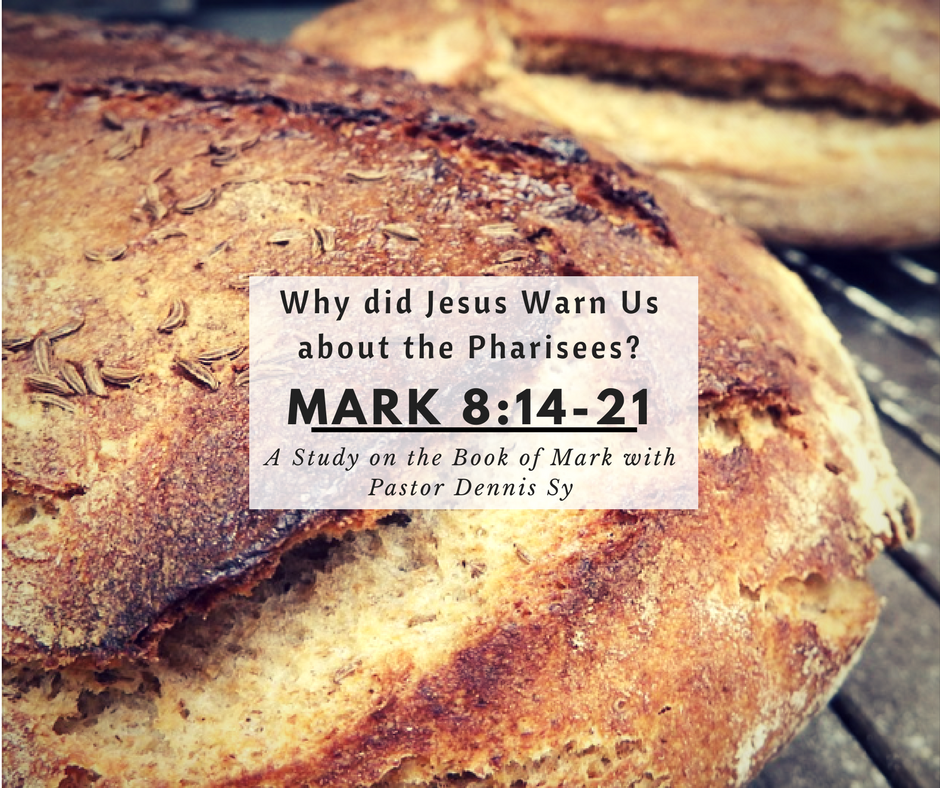 Mark 8:14-21: Why Jesus Warned us about the Pharisees?