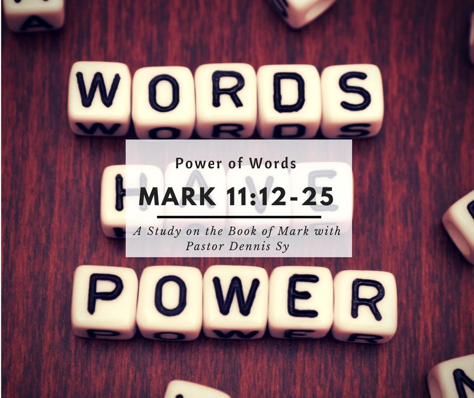 Mark 11:12-14, 20-25: The Power of Words