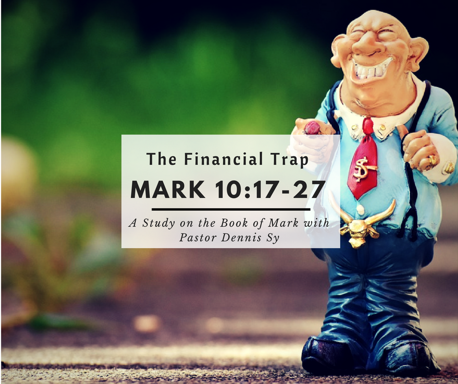 Mark 10:17-27 The Financial Trap