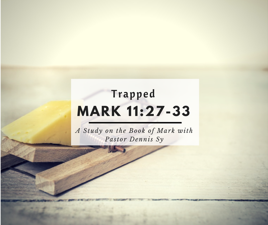 Mark 11:27-33 Trapping Jesus