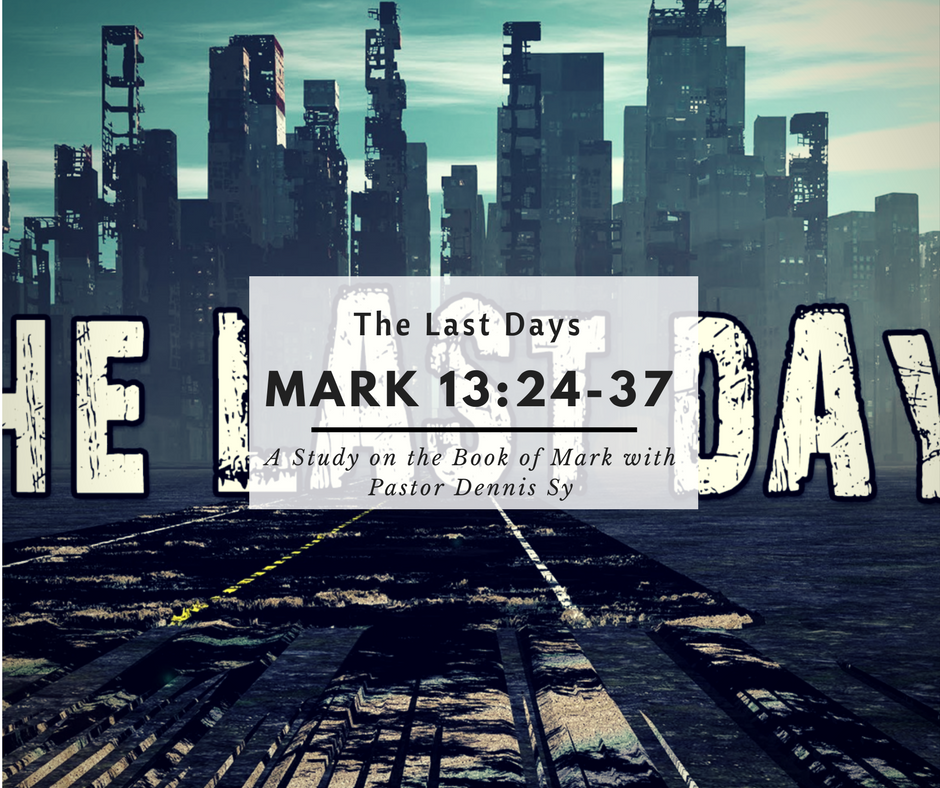Mark 13:24-37 The Last Days