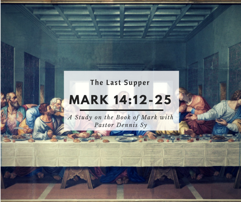 mark-14-12-25-the-lord-s-supper-manhood-leadership-and-discipleship-dennis-sy