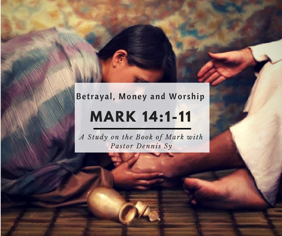 Mark 14:1-11  Betrayal, Money and Worship
