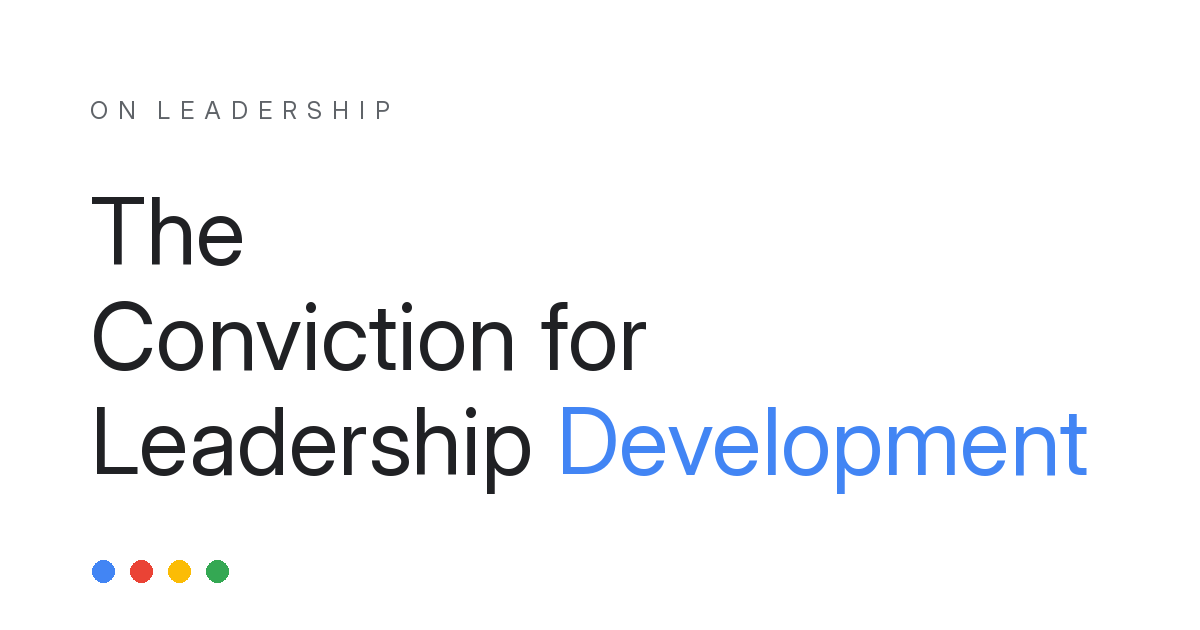 THE CONVICTION FOR LEADERSHIP DEVELOPMENT